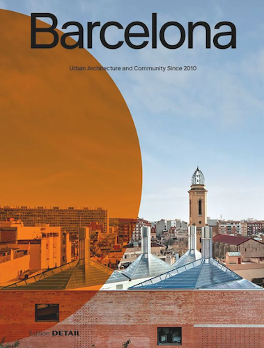Barcelona Urban Architecture and Community Development Since 2010 - Explore Modern City Planning & Neighborhood Design for Travelers and Architects