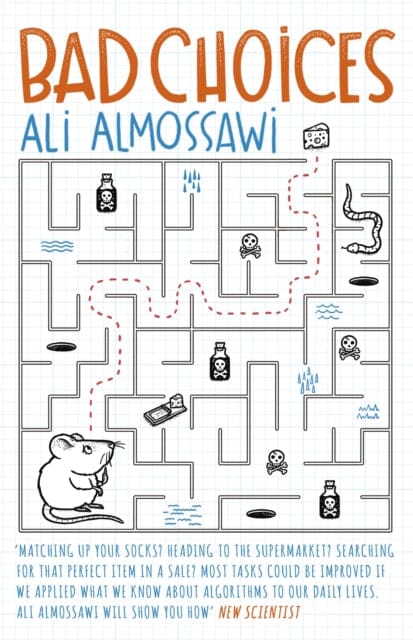 Bad Choices: How Algorithms Help You Think Smarter & Live Happier | Book by Ali Almossawi | Improve Decision Making & Problem Solving Skills for Work & Daily Life