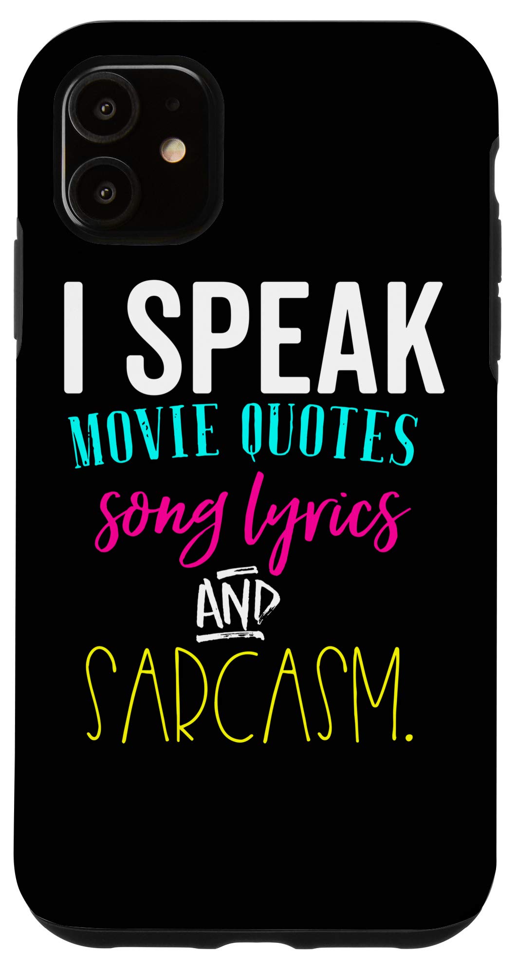 iPhone 11 Case with Funny Movie Quotes & Song Lyrics Design - Perfect for Nerds & Sarcasm Lovers | Great Gift for Tech Enthusiasts & Pop Culture Fans