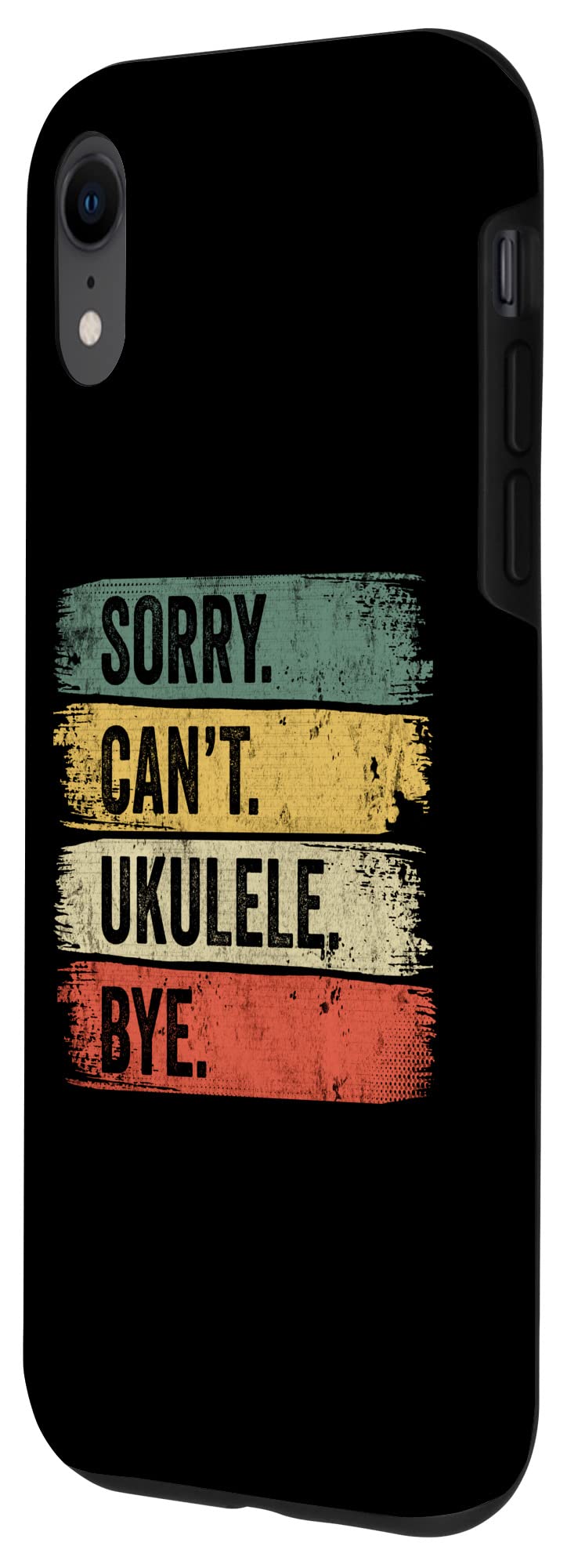 iPhone XR Funny 'Sorry Can't Ukulele Bye' Phone Case - Protective Cover for iPhone XR with Humorous Quote - Perfect Gift for Music Lovers & iPhone Users