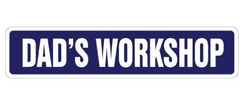 Dad's Workshop Street Sign - Personalized Wood Shop Garage Decor for Dad | Indoor & Outdoor Use | 30 Inches Wide | Perfect for Father's Day, Birthday Gifts & Man Cave Decor