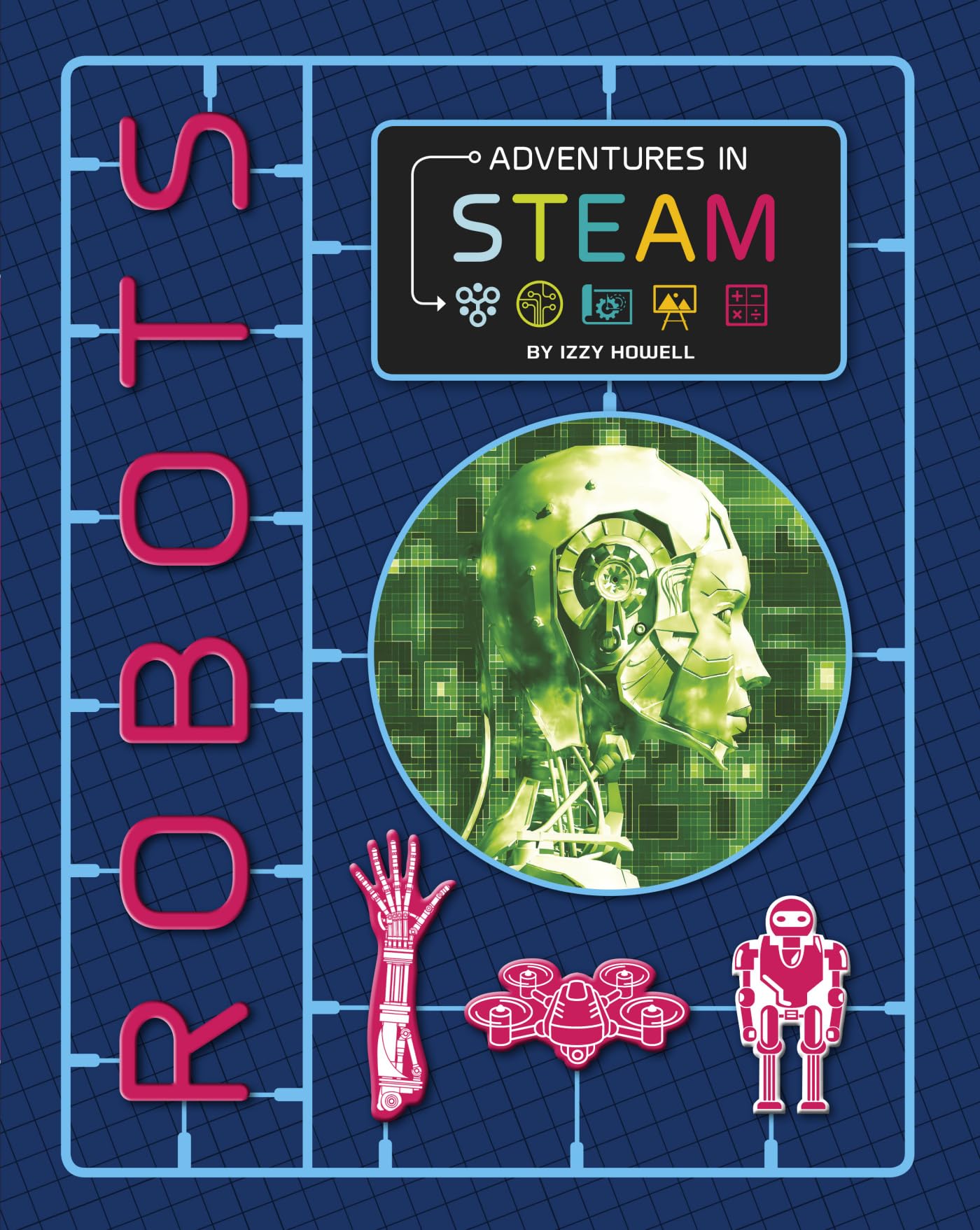 Robots (Adventures in STEAM) - STEM Learning Toys for Kids | Educational Science Kits for Classroom & Home Learning | Perfect for Young Engineers & Future Innovators