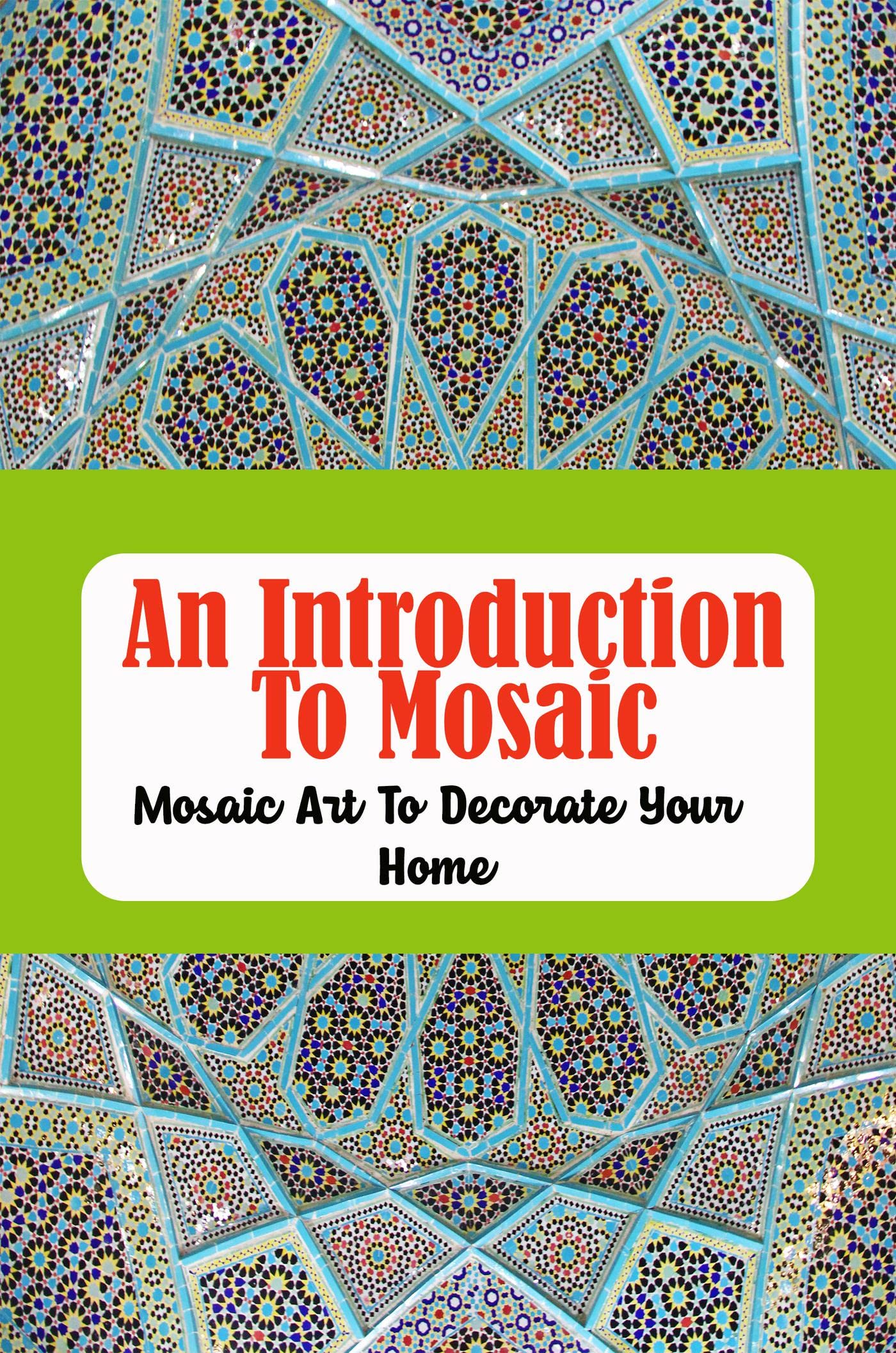 Introduction to Mosaic Art: Handmade Mosaic Tiles for Home Decor - Perfect for Wall Art, Backsplashes, and DIY Craft Projects