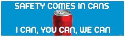 NMC BT44 Motivational and Safety Vinyl Banner - 'SAFETY COMES IN CANS I CAN, YOU CAN, WE CAN' - 120