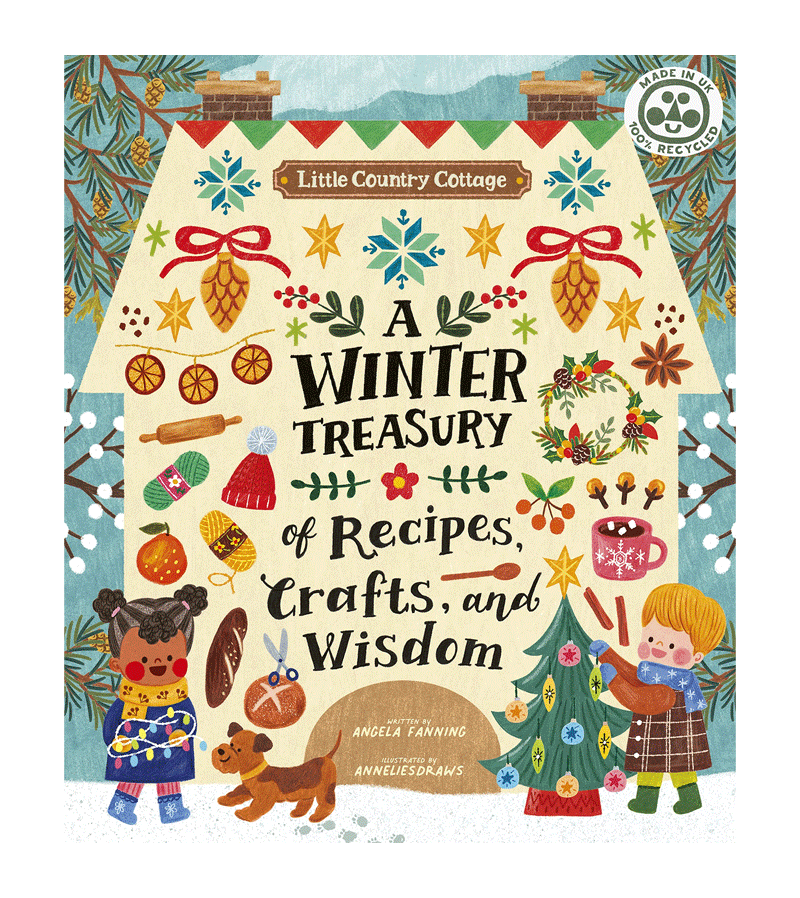 Little Country Cottage: A Winter Treasury of Recipes, Crafts and Wisdom by AnneliesDraws | Cozy Holiday Cookbook & DIY Guide for Homemade Gifts, Seasonal Decorations and Heartwarming Traditions