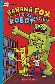 Banana Fox and the Book Eating Robot: Graphic Novel for Kids | Banana Fox #2 | Fun Reading for School & Home | Adventure Book for Young Readers