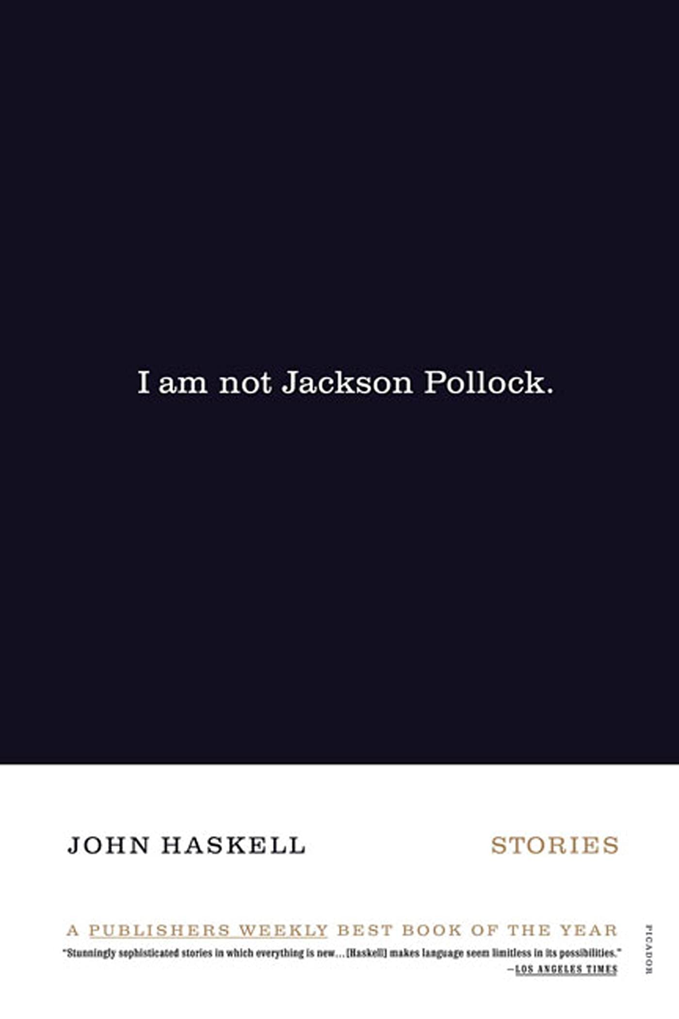 I Am Not Jackson Pollock: Short Story Collection - Perfect for Book Clubs, Art Lovers & Literary Fiction Readers