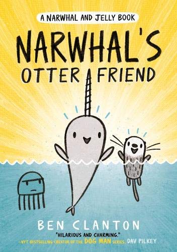 Narwhal and Jelly Book Series Set 1-4 by Ben Clanton - Unicorn of the Sea, Super Narwhal, Jelly Jolt, Peanut Butter & Otter Friend | Fun Children's Books for Bedtime Reading and Classroom Storytime