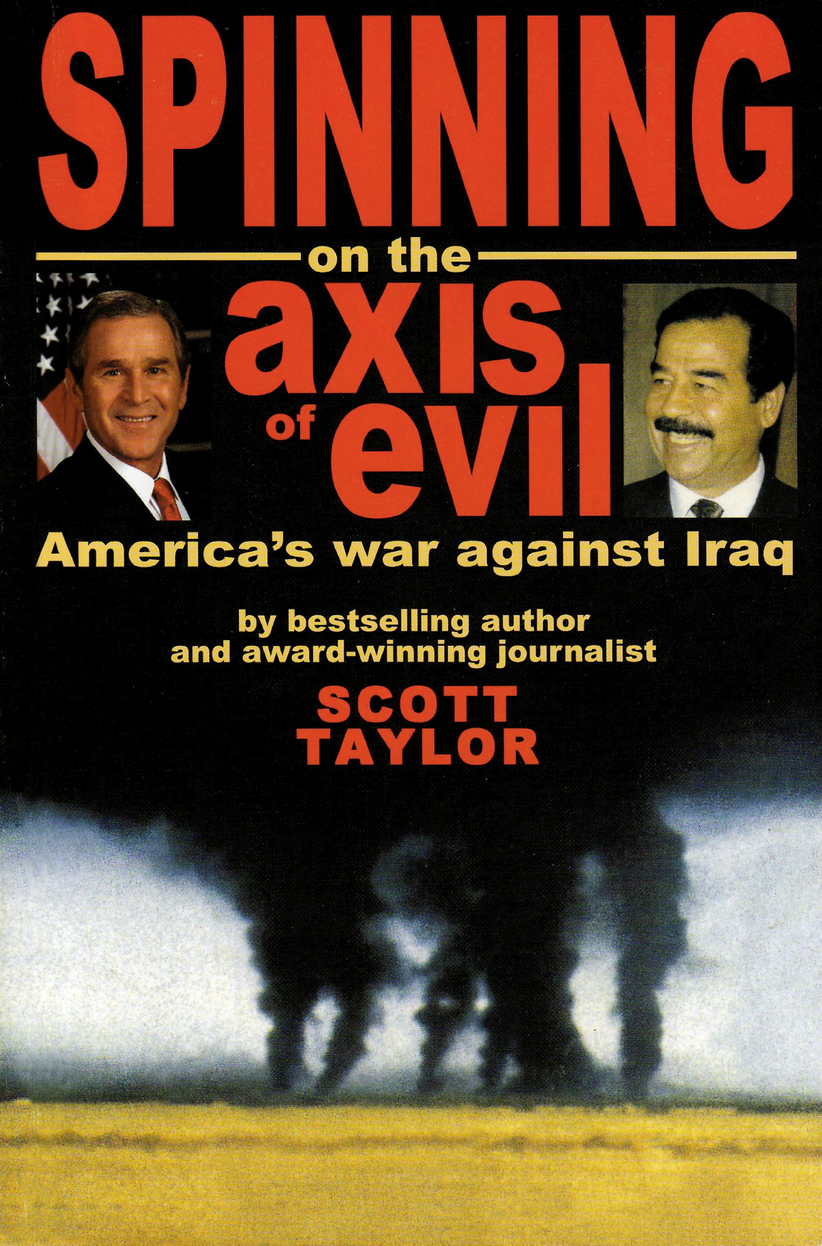 Spinning on the Axis of Evil: America's War Against Iraq - Historical Analysis & Political Conflict Study for Researchers & History Enthusiasts