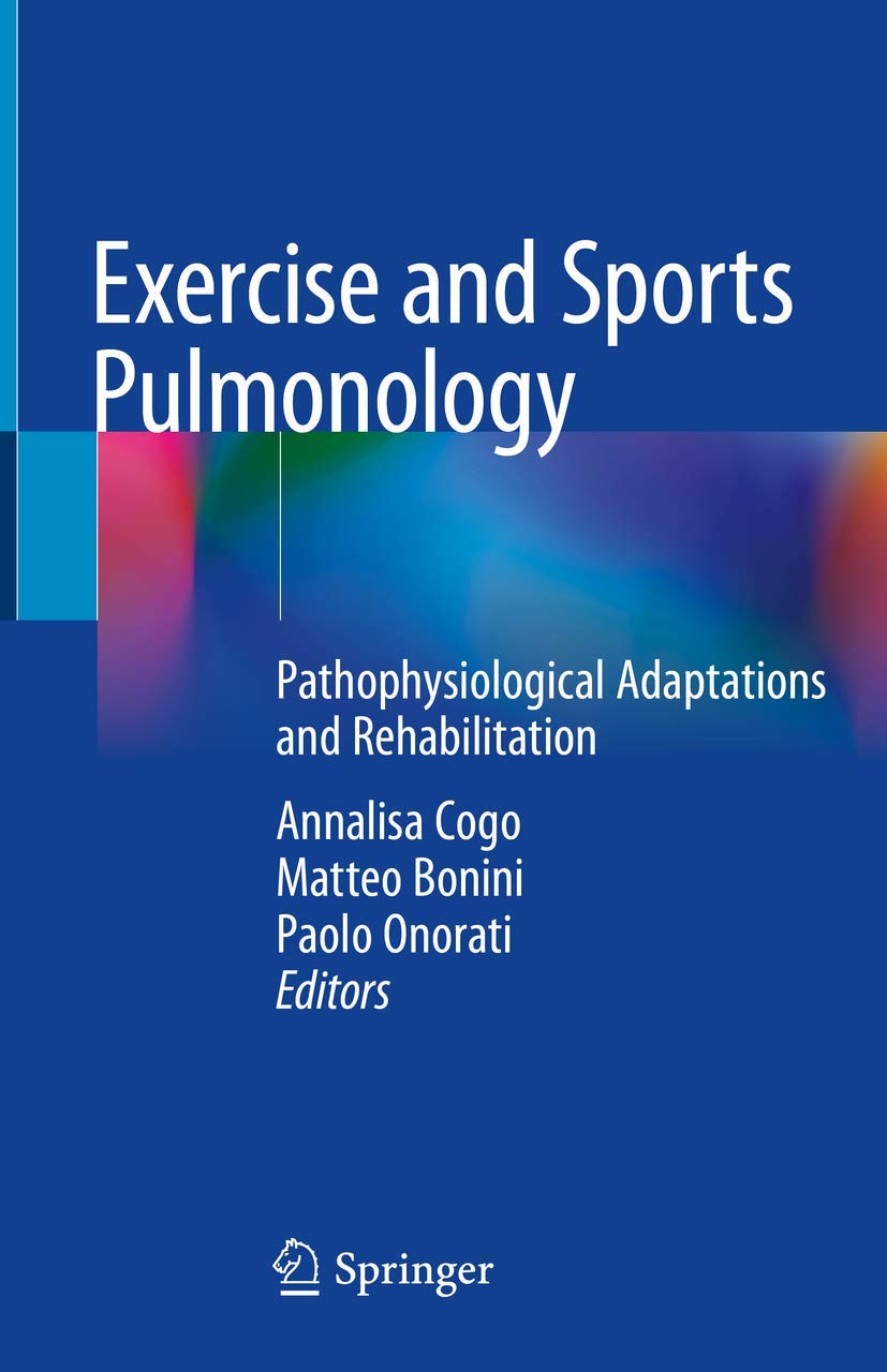 Exercise and Sports Pulmonology: Pathophysiological Adaptations & Rehabilitation for Athletes - Improve Lung Function & Performance in Training & Competition