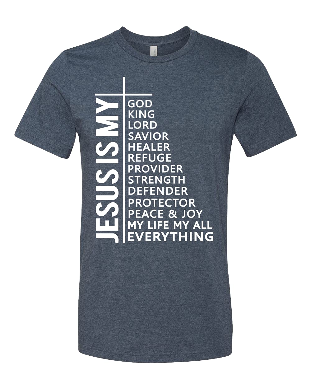 Jesus is My King Savior Everything T-Shirt - Christian Faith Religious Inspirational Church Apparel for Men & Women - Perfect for Worship, Bible Study & Daily Wear