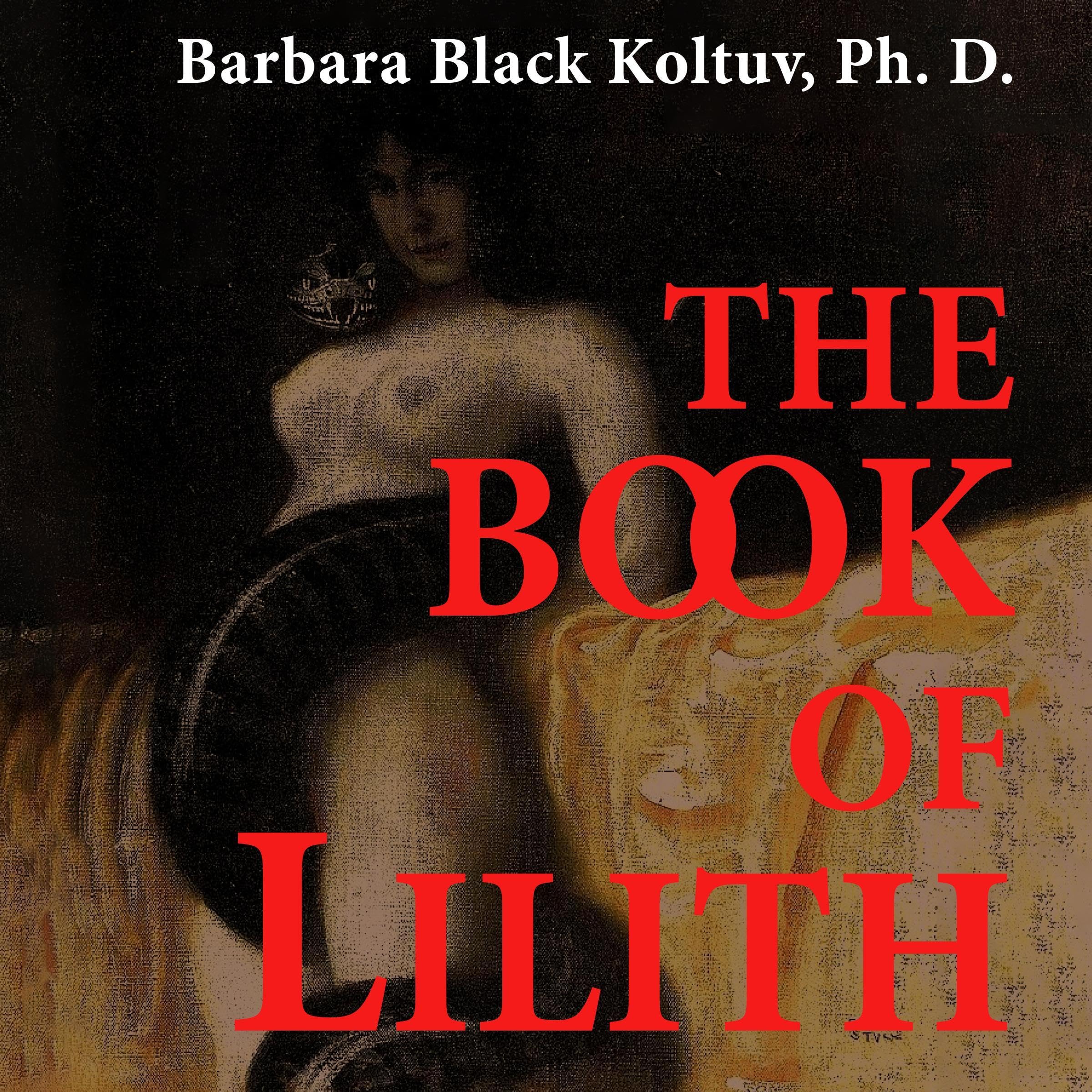 The Book of Lilith - Ancient Mythology & Feminist Literature | Perfect for Spiritual Seekers & Book Clubs
