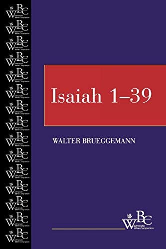 Isaiah 1-39: Volume 1 (Westminster Bible Companion) by Walter Brueggemann - Biblical Study Guide for Christian Faith & Theology Students - Perfect for Seminary Classes, Bible Study Groups & Personal Devotion