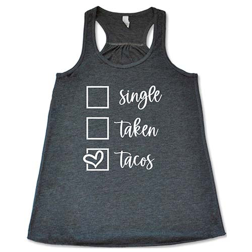 Single Taken Tacos Shirt - Funny Mexican Food T-Shirt for Men & Women - Perfect for Cinco de Mayo, Taco Tuesday & Dating Parties