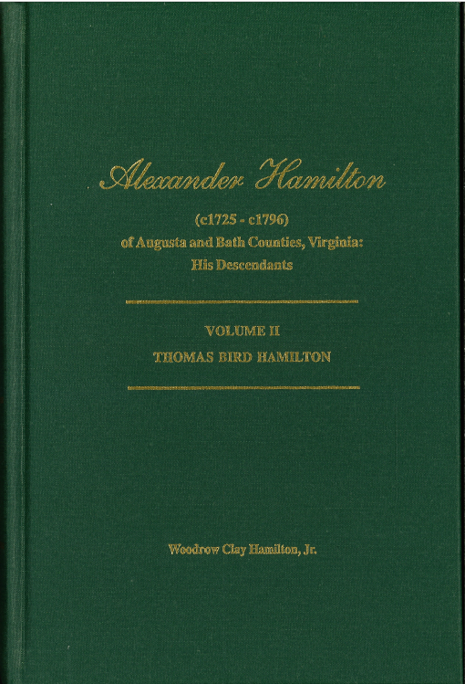 Alexander Hamilton (1725-1796) of Augusta and Bath Counties Virginia Genealogy Book - Volume II | Family History Research & Ancestry Records for American Descendants