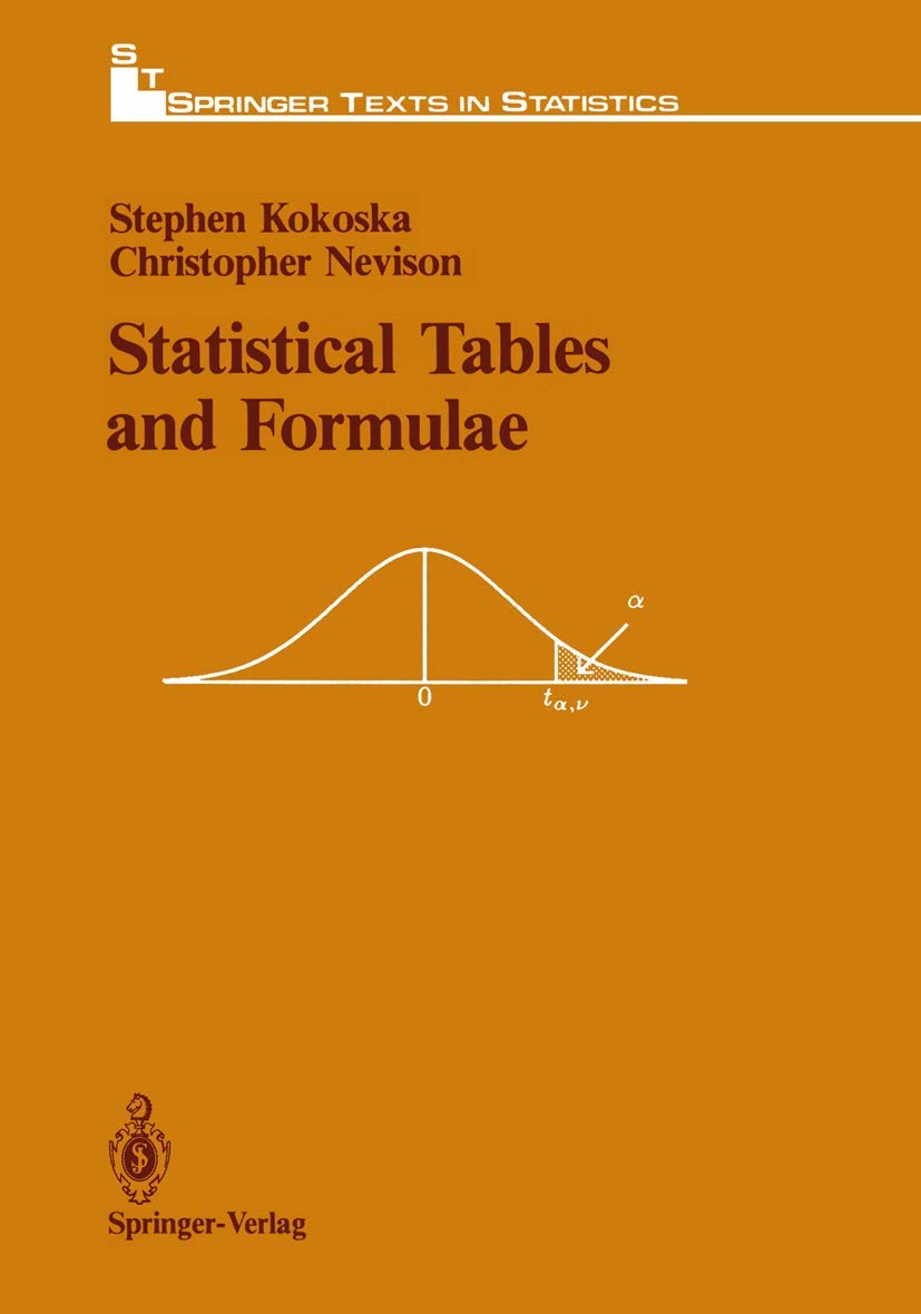 Statistical Tables and Formulas - Springer Texts in Statistics | Essential Reference for Data Analysis, Research & Academic Studies