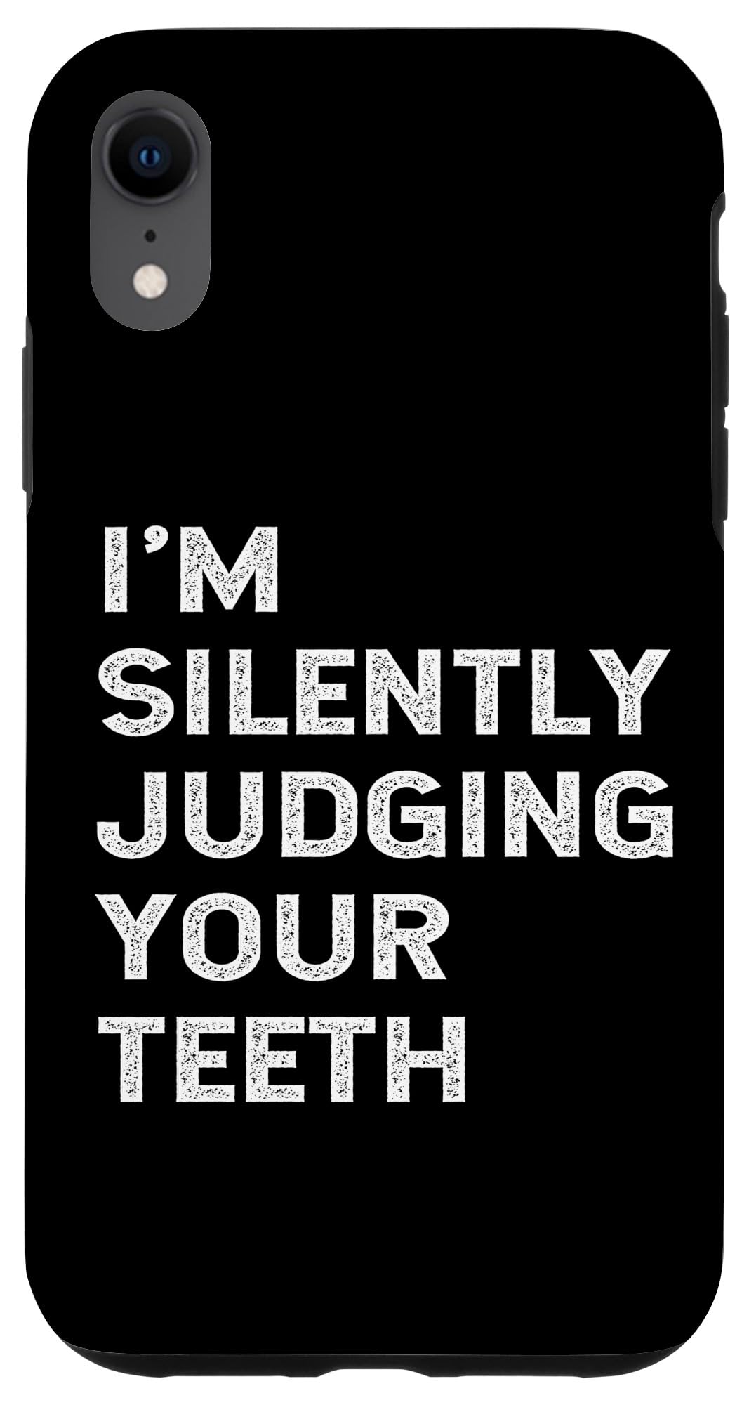 Funny Dentist Quote iPhone XR Case - 