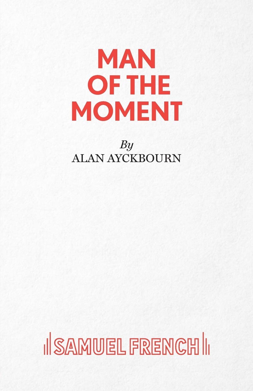 Man of the Moment - Award-Winning Comedy Play | Perfect for Theater Lovers & Drama Students | Great for Stage Performances & Acting Classes