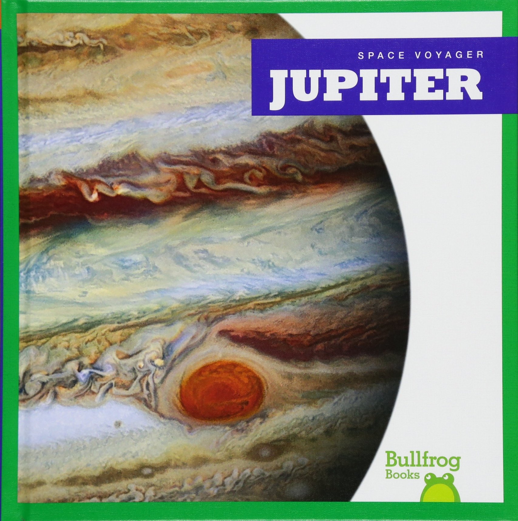 Jupiter (Bullfrog Books: Space Voyager) - Educational Kids Book About Planets & Solar System for Science Learning & Classroom Use