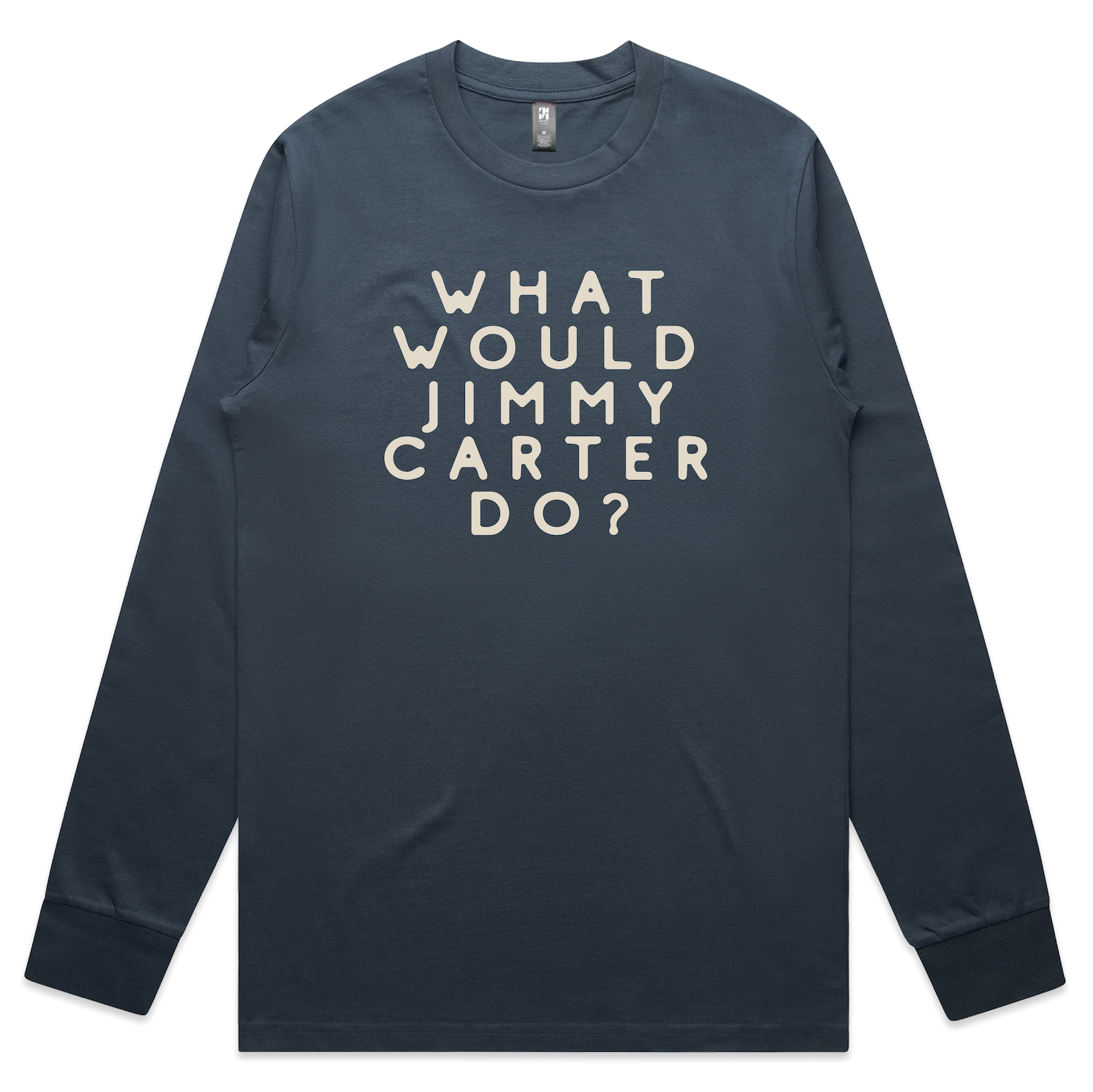 What Would Jimmy Carter Do? Long Sleeve T-Shirt for Men - Comfortable Cotton Tee in Petrol Blue - Perfect for Casual Wear & Political Statement