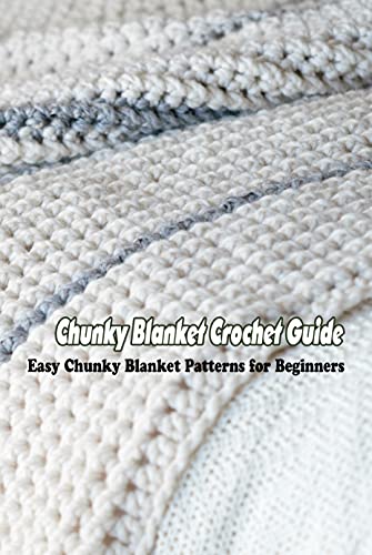 Chunky Blanket Crochet Guide: Easy DIY Patterns for Beginners | Step-by-Step Crochet Tutorial | Cozy Home Decor for Bed, Sofa & Gift Giving