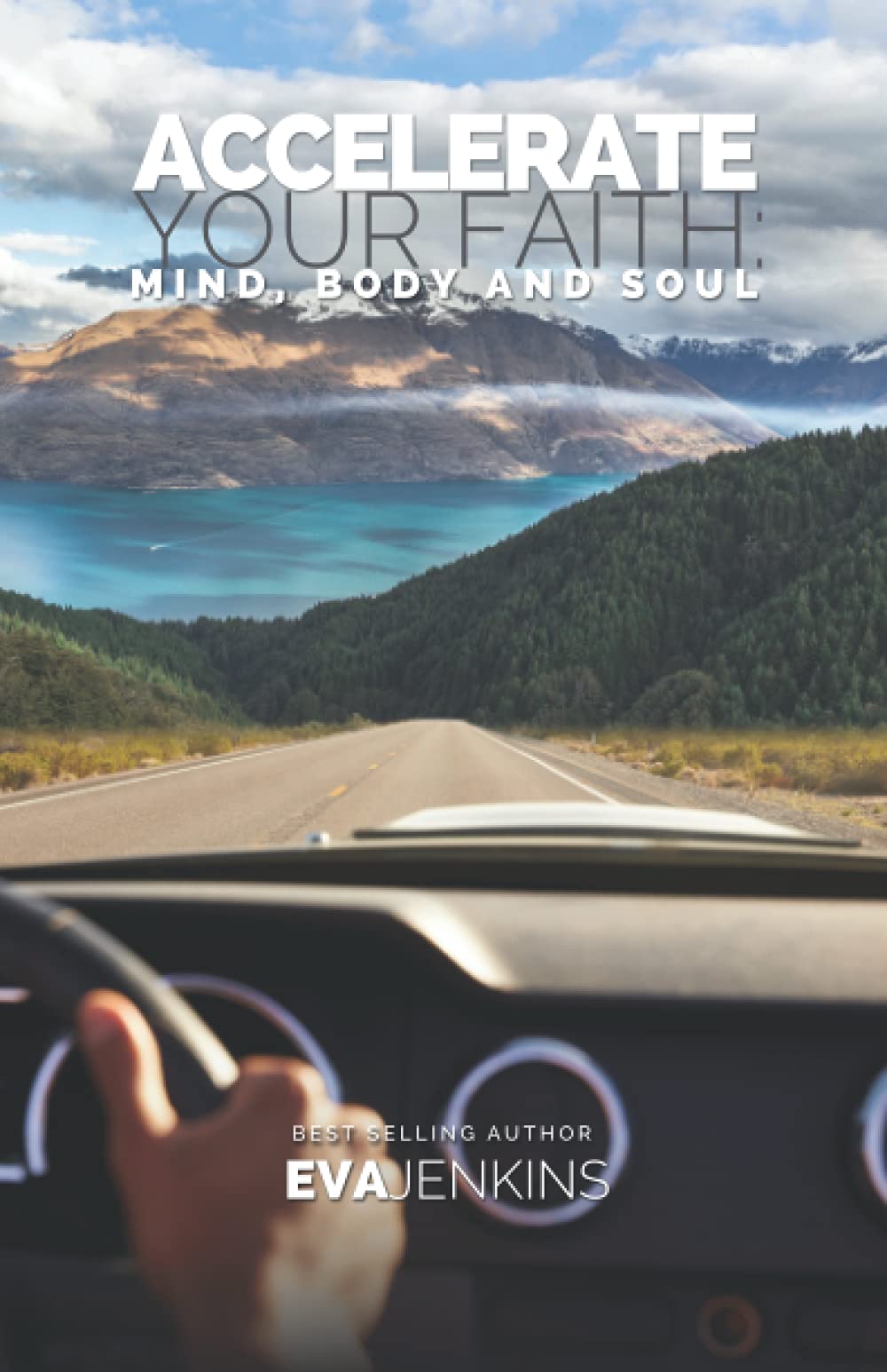 Accelerate Your Faith: Mind, Body & Soul - Christian Meditation & Spiritual Growth for Daily Devotion & Prayer Life