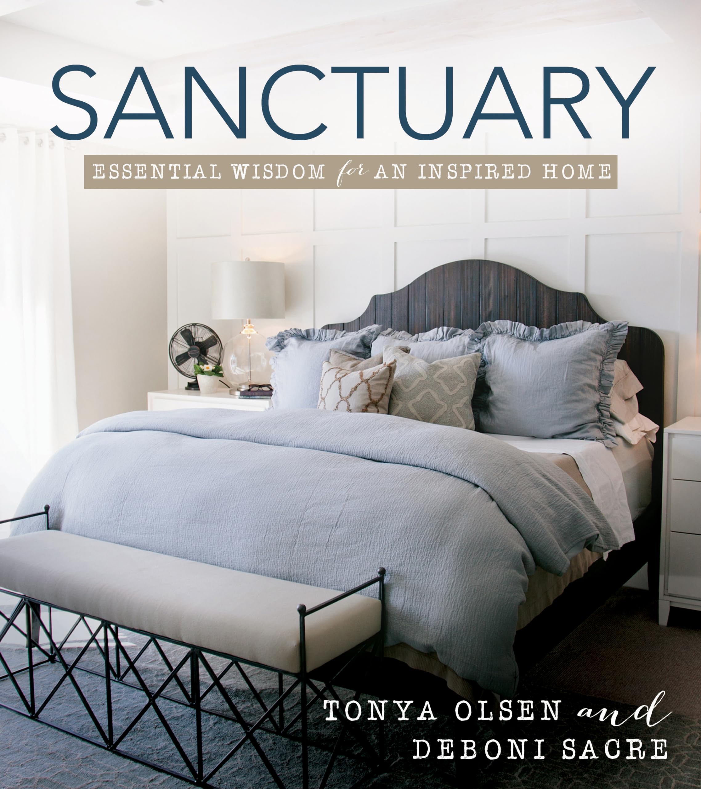 Sanctuary: Essential Wisdom for an Inspired Home - Transform Your Living Space with Timeless Decor & Cozy Ambiance for Relaxation & Entertaining