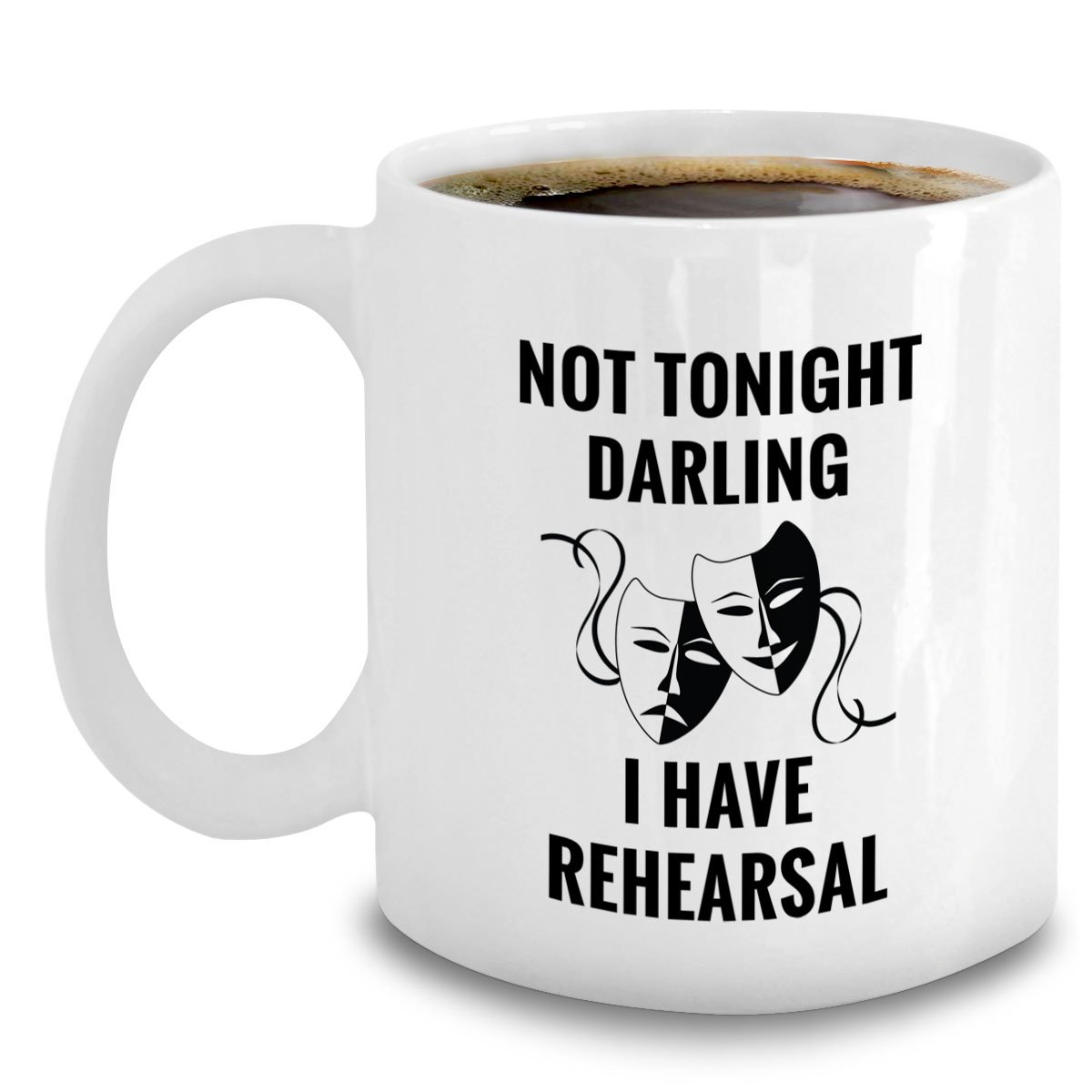 Funny I Have Rehearsal Coffee Mug - Best Gift for Aspiring Actors & Theater Lovers - Perfect for Drama Class, Auditions & Backstage Breaks