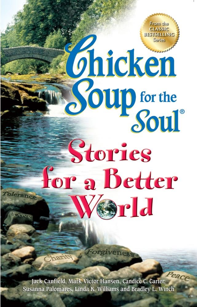 Chicken Soup for the Soul: Inspirational Stories for a Better World - Uplifting Book for Self-Improvement & Daily Motivation