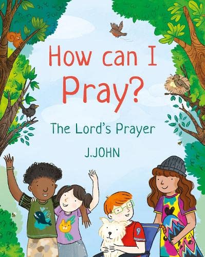 How to Pray: A Guide to The Lord's Prayer for Christians - Perfect for Daily Devotion & Spiritual Growth