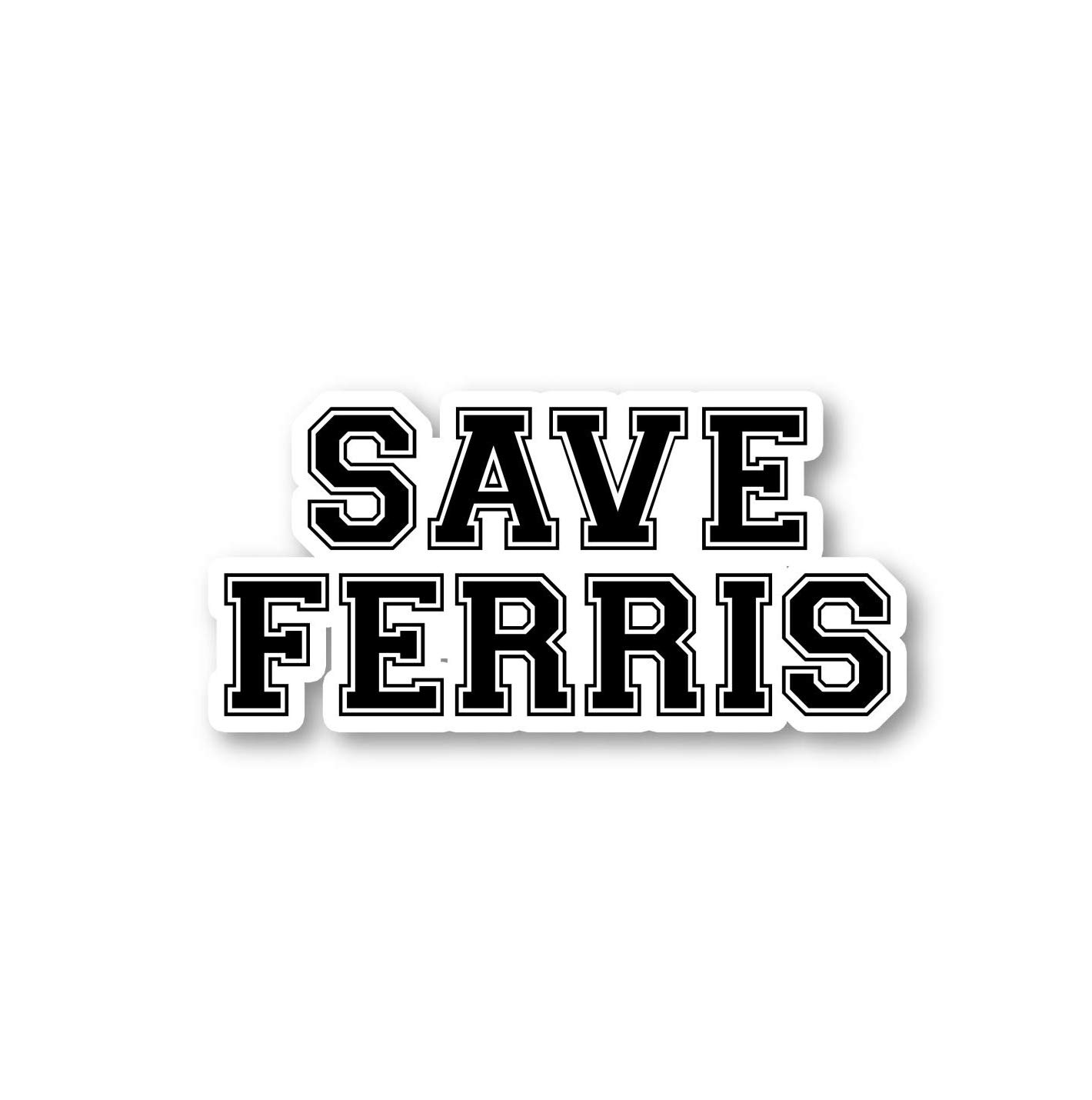 Save Ferris Sticker - Funny Quote Decals for Cars, Laptops, Walls & Trucks - Waterproof Vinyl Stickers for Windows, Vehicles, Tech Gear - Perfect for Car Enthusiasts & Office Decor