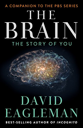 The Brain: The Story of You - Neuroscience Book About Human Consciousness & Mind | Perfect for Psychology Students, Book Clubs & Self-Discovery