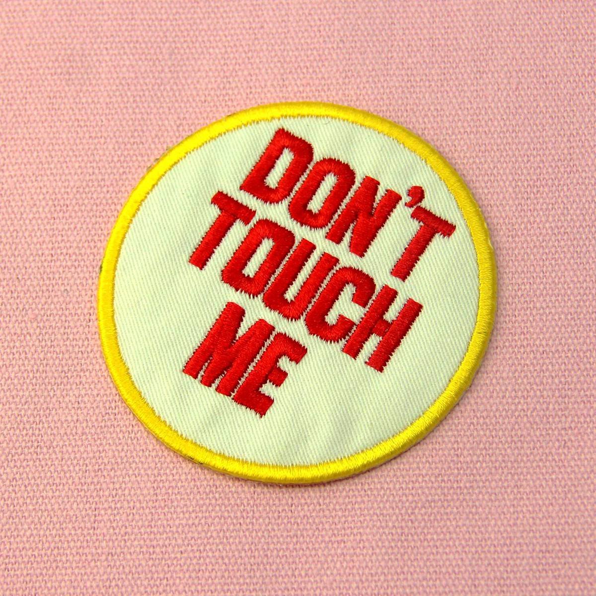 Don't Touch Me Embroidered Iron On Patch for Jackets, Bags & DIY Crafts - Custom Sew On Applique for Clothing & Accessories