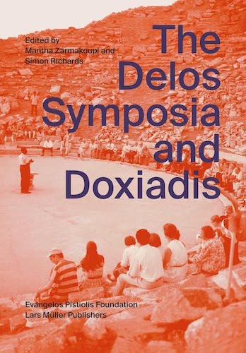 The Delos Symposia and Doxiadis: Urban Planning & Architecture History Books - Perfect for Students, Researchers & History Enthusiasts