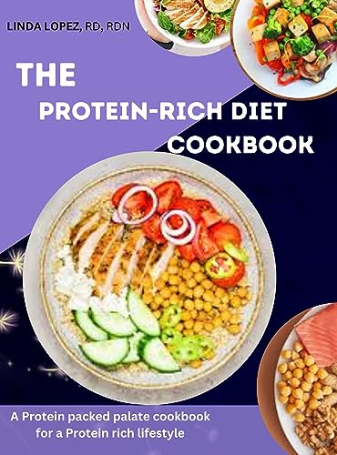 High-Protein Diet Cookbook: Delicious Protein-Packed Recipes for a Healthy Lifestyle | Meal Plans for Weight Loss & Muscle Building