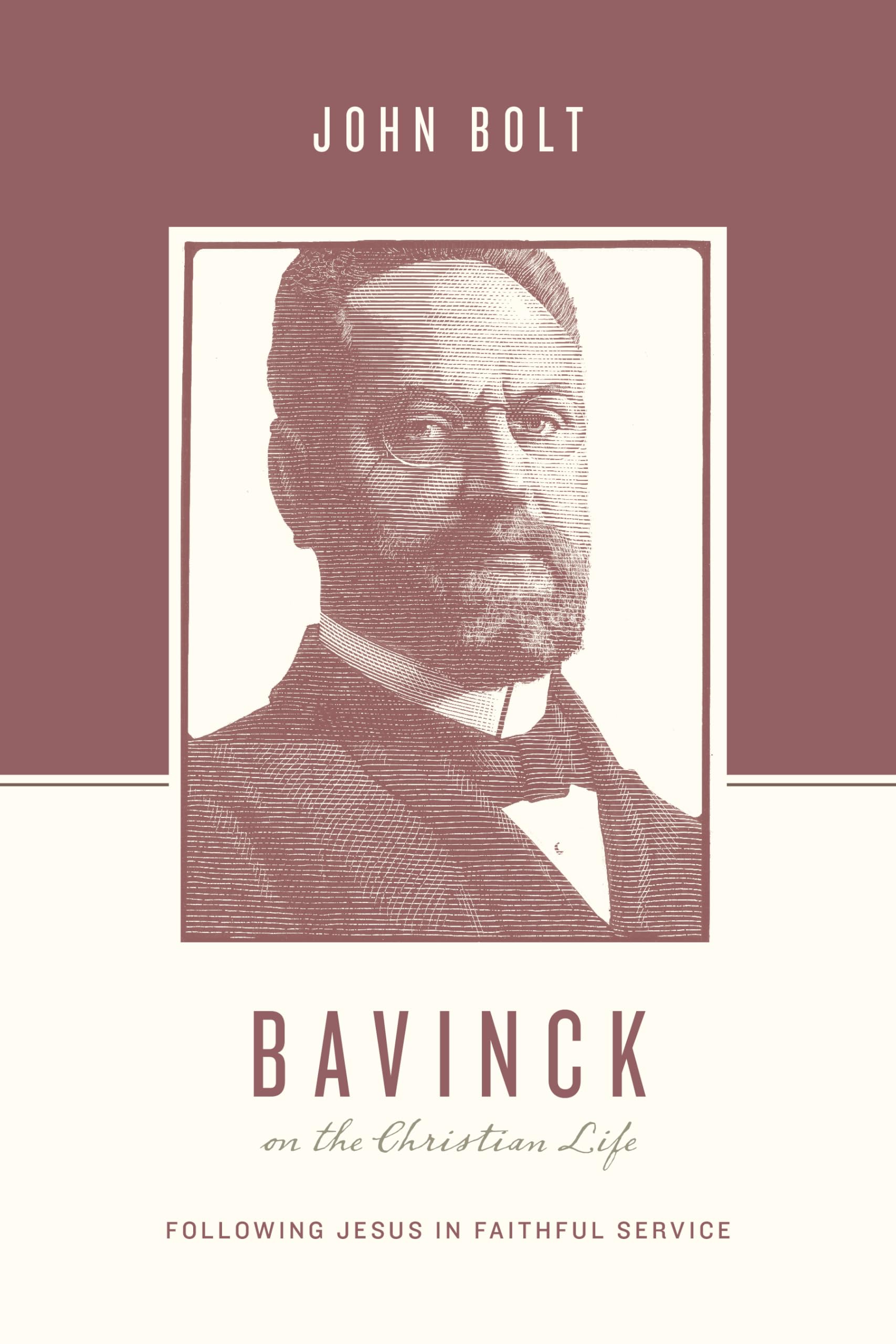 Bavinck on the Christian Life: Following Jesus in Faithful Service - Christian Living Book for Spiritual Growth & Discipleship | Perfect for Bible Study, Small Groups & Personal Devotion