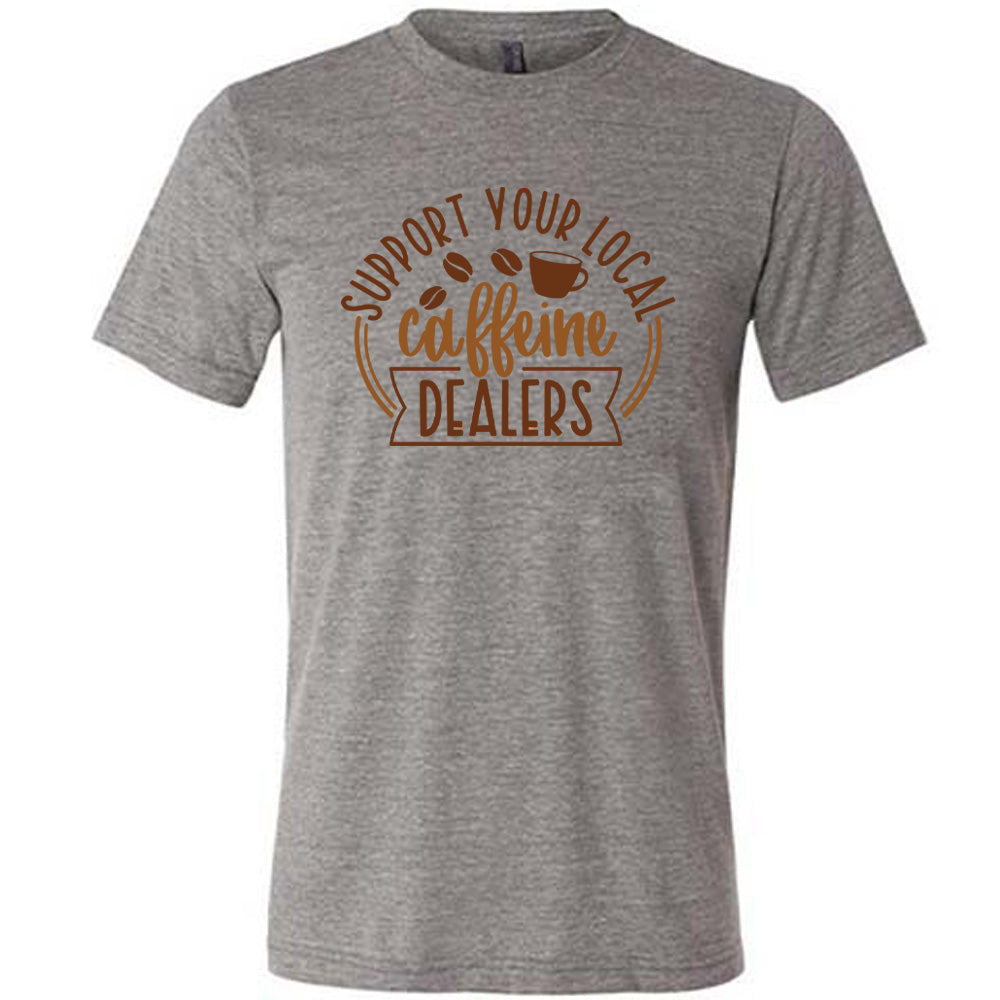 Unisex Support Your Local Caffeine Dealers T-Shirt - Funny Coffee Lover Gift for Baristas & Coffee Shop Fans - Perfect for Cafes, Work & Casual Wear