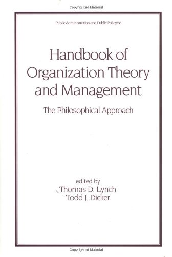 Handbook of Organization Theory and Management: The Philosophical Approach - Essential Guide for Academic Research and Business Strategy Development