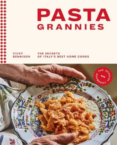 Pasta Grannies by Vicky Bennison - Authentic Italian Pasta Cookbook with Traditional Recipes | Perfect for Home Cooking & Italian Cuisine Lovers