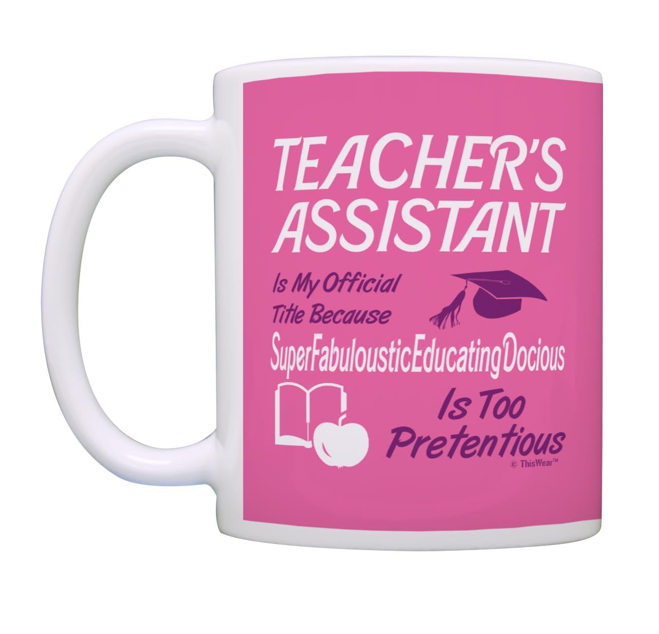Best Teacher Gift - 11oz Ceramic Coffee Mug with Handle for Teachers, Teacher Assistants - Pink Inspirational Cup for Classroom, Office & Home Use