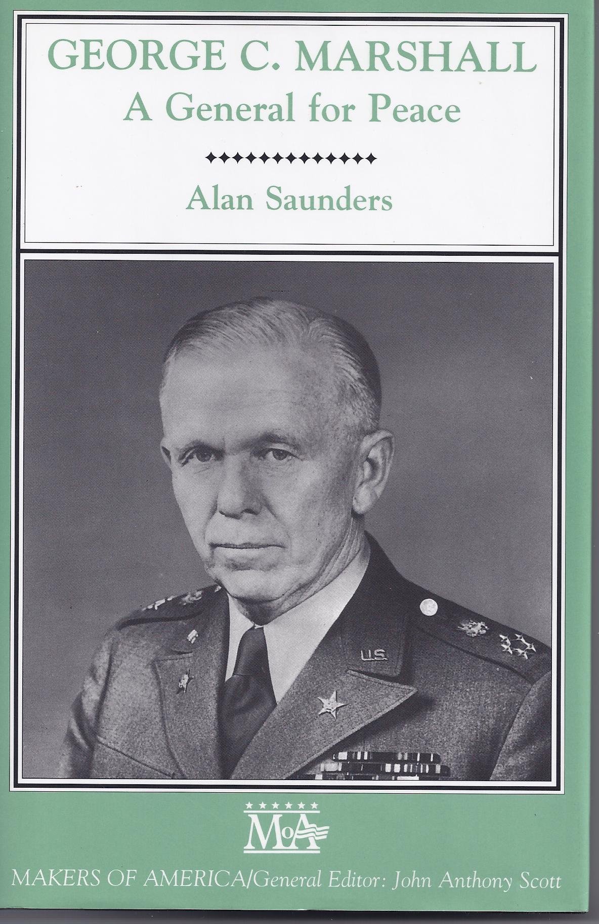 George C. Marshall: A General for Peace - Biography of the American Statesman & Military Leader | Perfect for History Buffs, Students & WWII Enthusiasts