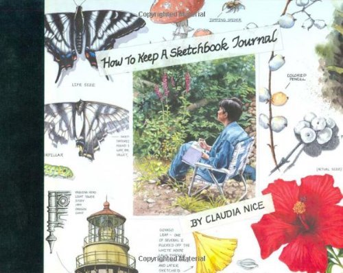 How to Keep a Sketchbook Journal by Claudia Nice - Art Techniques & Creative Drawing Guide for Beginners - Perfect for Travel Sketching, Nature Journaling & Daily Art Practice
