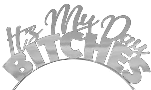 It's My Day Bitches (Silver)