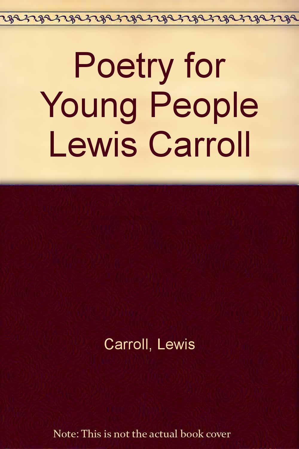 Poetry for Young People: Lewis Carroll - Classic Children's Poems & Stories | Perfect for Bedtime Reading & Classroom Learning