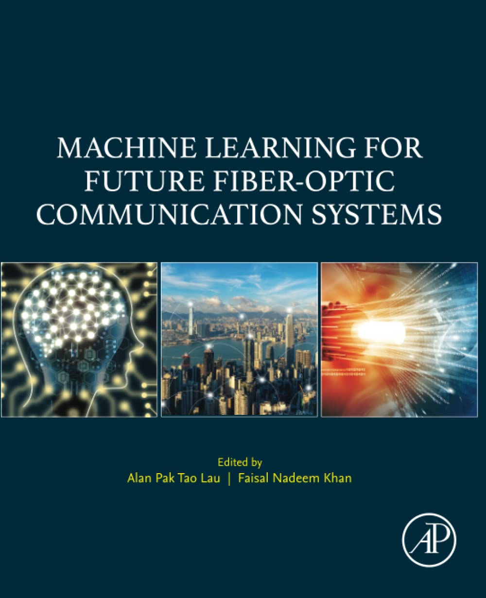 Machine Learning for Future Fiber-Optic Communication Systems | AI-Powered Network Optimization | High-Speed Data Transmission Solutions for Telecom & Data Centers
