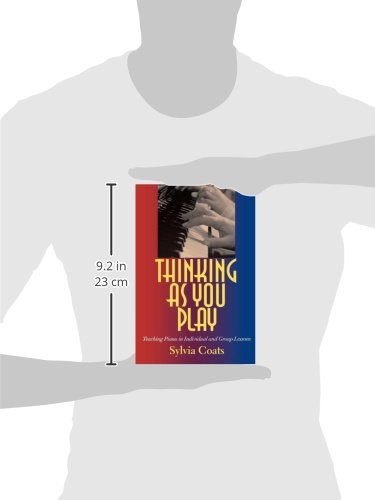 Teaching Piano in Individual & Group Lessons - Thinking as You Play | Piano Instruction Guide for Teachers & Students | Perfect for Music Classes, Private Lessons & Home Practice