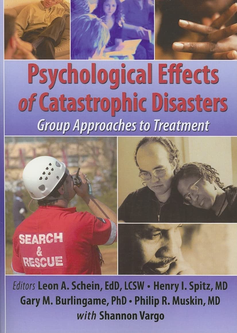 Psychological Effects of Catastrophic Disasters: Group Therapy Approaches for Trauma Treatment | Coping Strategies for Survivors and First Responders