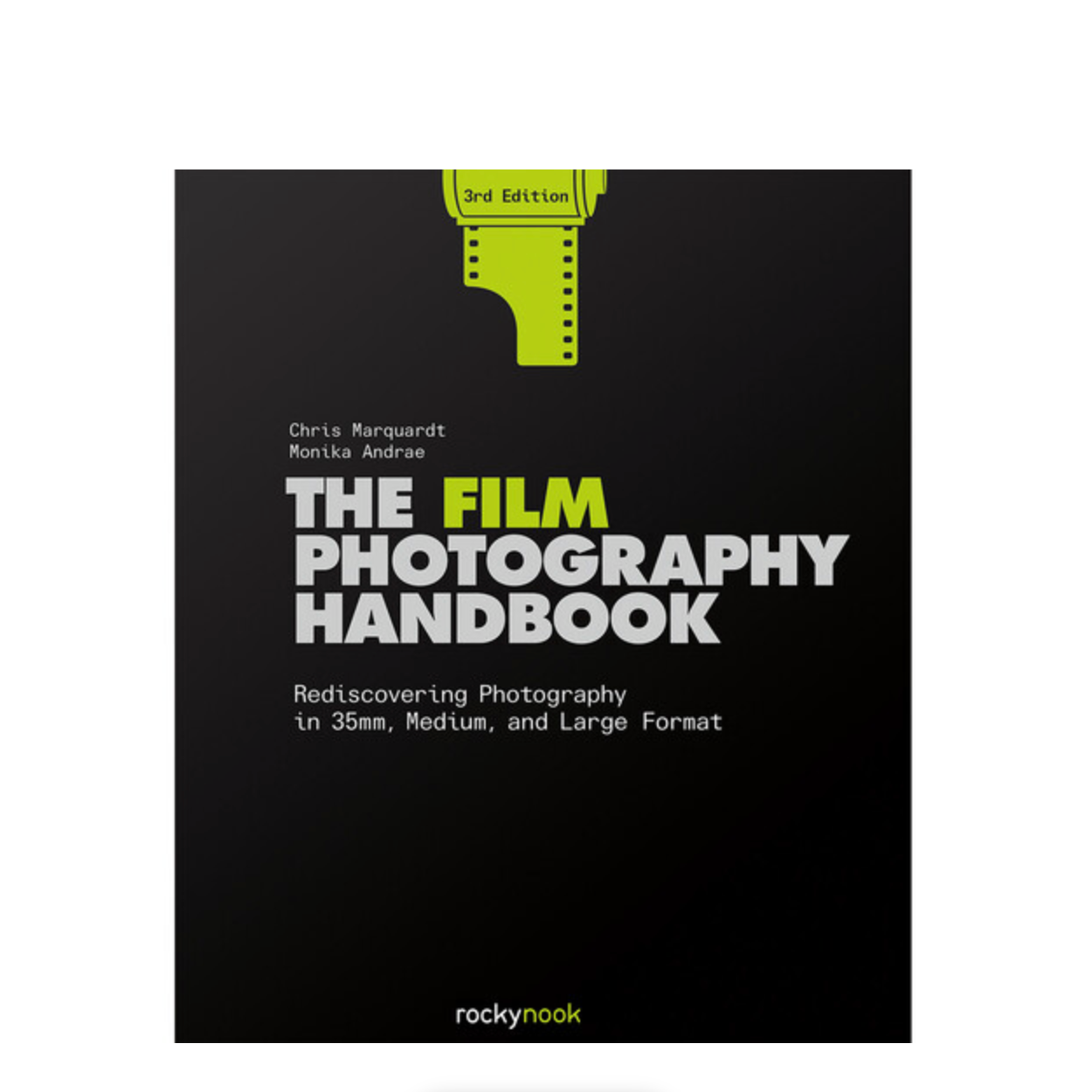 The Film Photography Handbook (3rd Edition) - Essential Guide to Analog Camera Techniques & Darkroom Developing | Perfect for Beginners & Enthusiasts | Capture Timeless Memories with Classic Film Photography