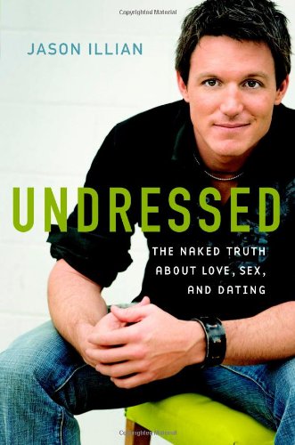 Undressed: The Naked Truth About Love, Sex & Dating - Honest Relationship Advice for Singles & Couples | Perfect for Self-Improvement & Marriage Counseling