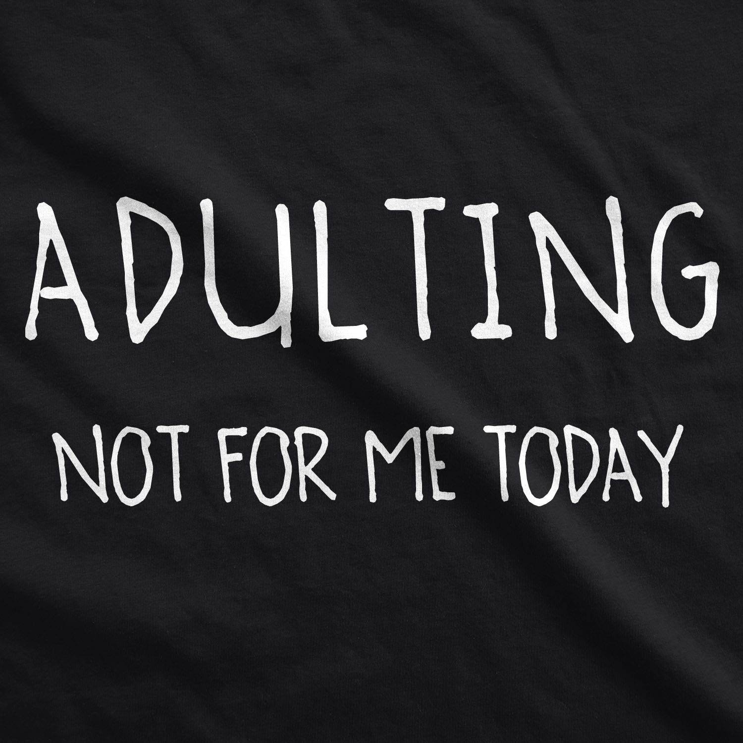 Funny Adulting Is Not For Me Today Hoodie - Crazy Dog Unisex T-Shirts | Novelty Graphic Pullover for Men & Women | Perfect for Casual Wear, Gifts & Nerdy Humor Lovers